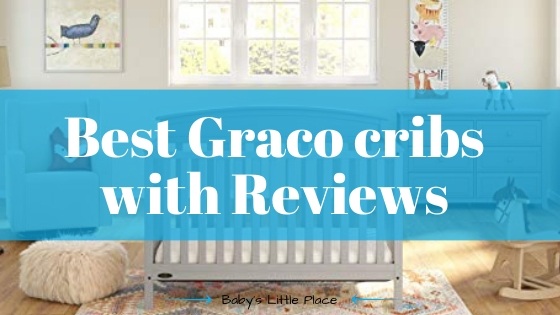 Graco Crib Reviews The Best Graco Baby Cribs In 2020