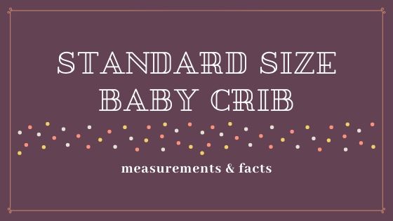 Standard Size Baby Crib Measurements Facts