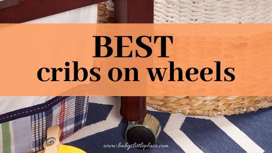 Best crib on wheels