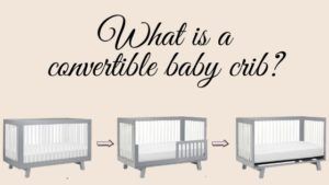 What is a convertible baby crib?