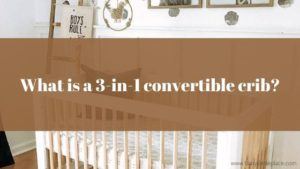 What is a 3-in-1 convertible crib?