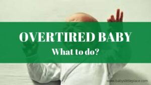 Overtired baby won't sleep easily - What to do?