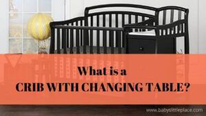 What is a crib with changing table
