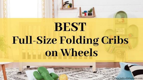 Best Full Size Portable Folding Baby Cribs On Wheels