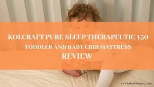 Kolcraft Pure Sleep Therapeutic 150 Toddler Baby Crib Mattress Review
