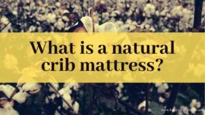 What is a natural crib mattress?