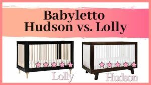 Babyletto Hudson vs. Lolly