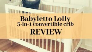 Babyletto Lolly 3-in-1 convertible crib review
