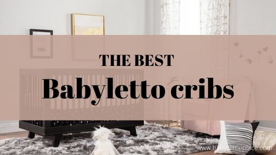 The Best Babyletto cribs