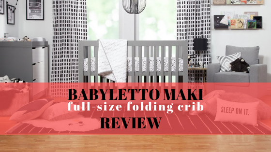 Babyletto Maki Full Size Folding Crib Review New