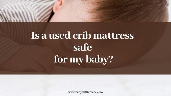 used crib mattress safe