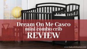 Dream On Me Casco mini convertible crib with changer Review