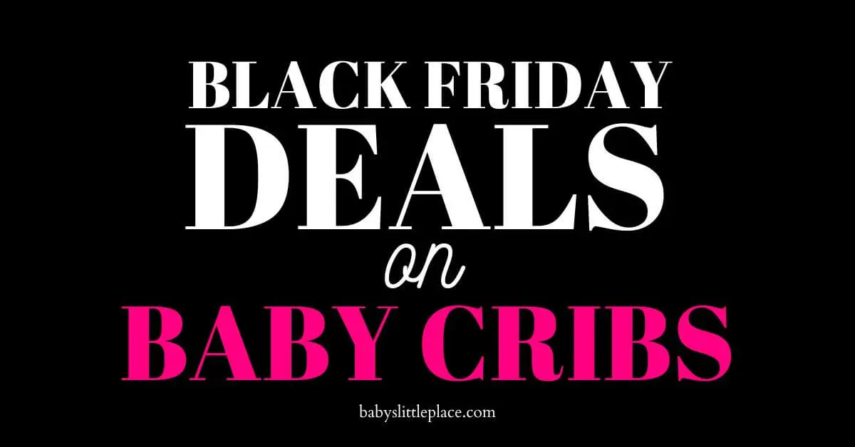 Black Friday Deals on Baby Cribs