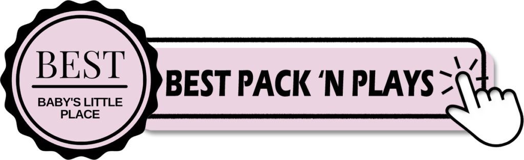 Our Top Picks → Best Pack 'n Plays