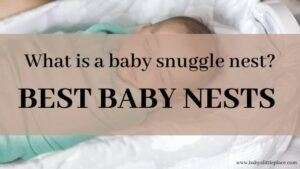 What is a baby snuggle nest? | The best baby nests