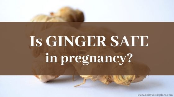 Is Ginger safe in Pregnancy?