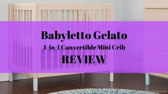 Babyletto Gelato 4-in-1 Convertible Mini Crib Review