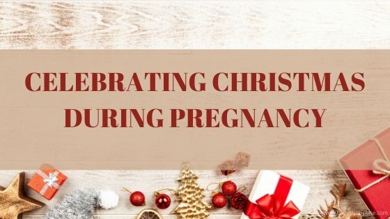 Celebrating Christmas During Pregnancy