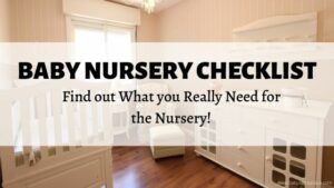 Baby Nursery Checklist | Must-Haves in your Baby Room