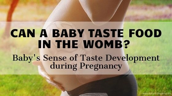 Can a Baby Taste Food Womb?