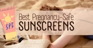 Best Pregnancy-Safe Sunscreens for Body and Face