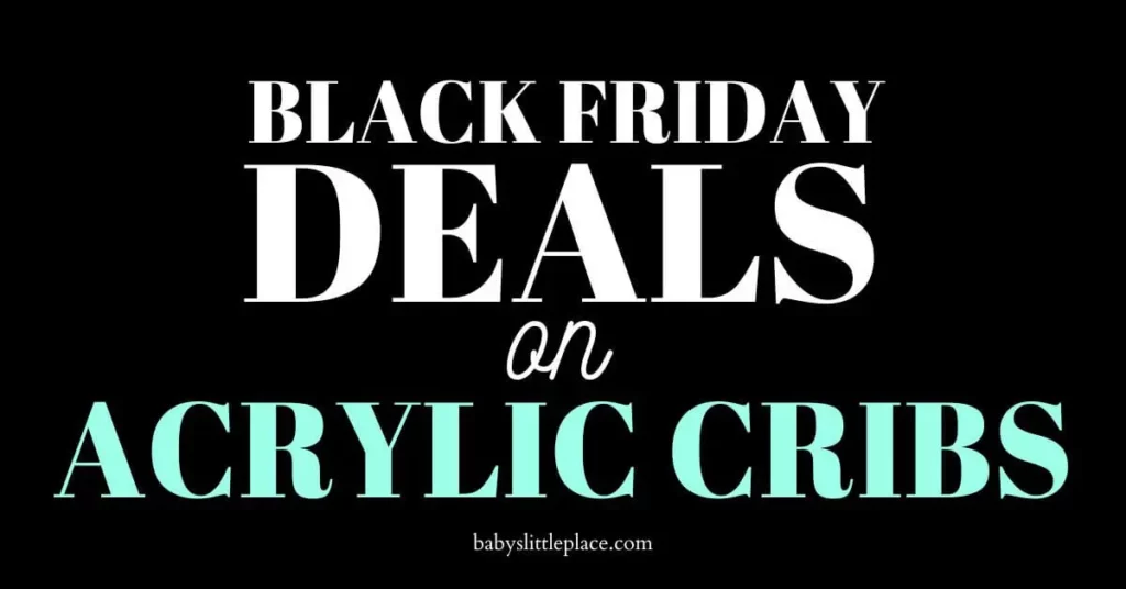 Best Black Friday Deals on Acrylic Cribs
