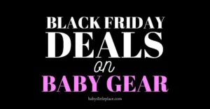 Best Black Friday Deals on Baby Gear in 2023