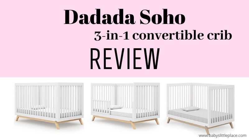 Dadada Soho 3-in-1 Convertible Crib Review
