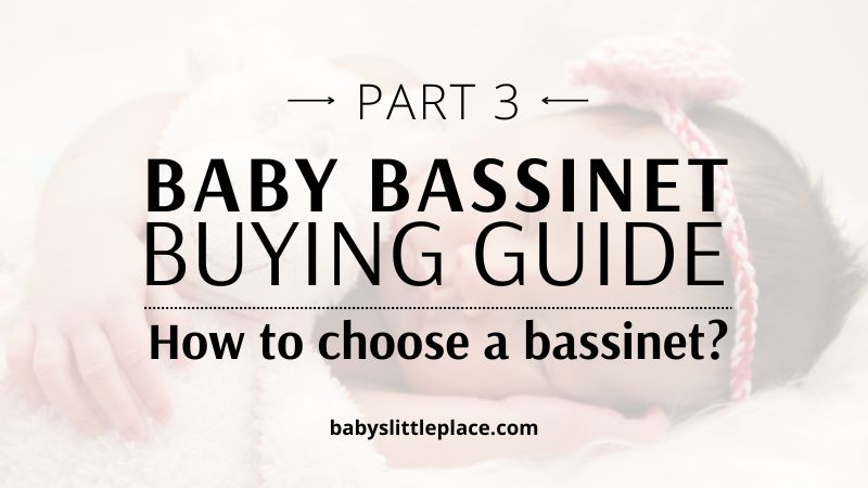 How to Buy a Baby Bassinet? | Choosing the Right Bassinet for Your Needs