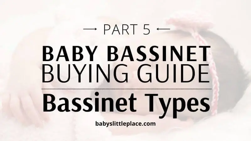 Bassinet Types: Traditional, Travel, Bedside & Smart Bassinet