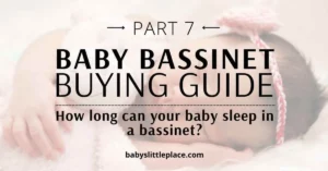 How Long Can Babies Sleep in a Bassinet? | Bassinet Buying Guide [PART 7]