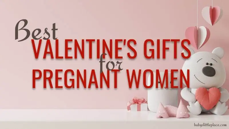 Best Valentine's Day Gifts for Pregnant Women