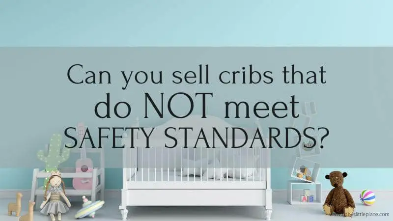 Can Retailers Sell Cribs That Do Not Meet New Safety Standards?