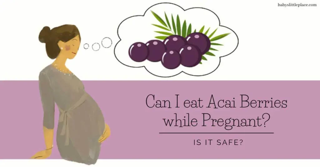 Is Acai Safe During Pregnancy?