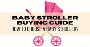 Buying Guide: How to choose a baby stroller?