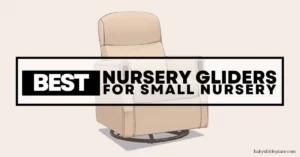 Best Gliders For Small Nursery