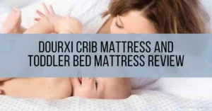 Dourxi Crib Mattress And Toddler Bed Mattress Review