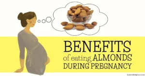 Benefits of Eating Almonds during Pregnancy