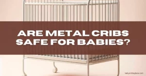 Are Metal Cribs Safe For Babies?